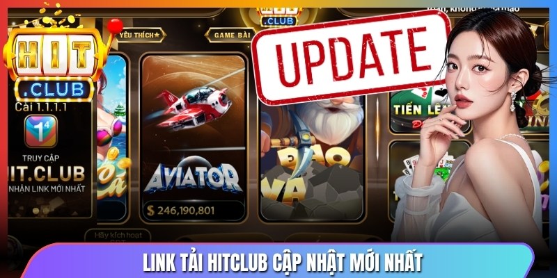 Link tải Hitclub cập nhật mới nhất