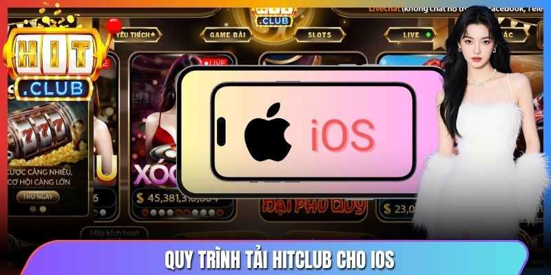Quy trình tải Hitclub cho iOS