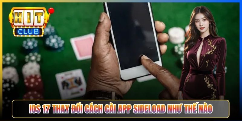 iOS 17 thay đổi cách cài app sideload như thế nào