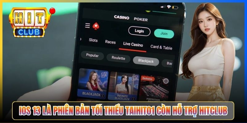 iOS 13 là phiên bản tối thiểu Taihit01 còn hỗ trợ Hitclub