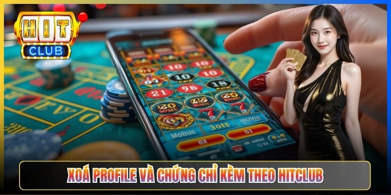 Xoá Profile và chứng chỉ kèm theo Hitclub