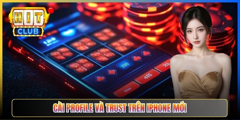 Cài Profile và trust trên iPhone mới