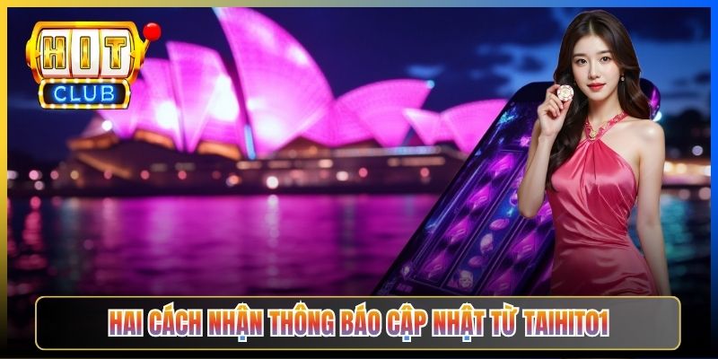 Hai cách nhận thông báo cập nhật từ Taihit01