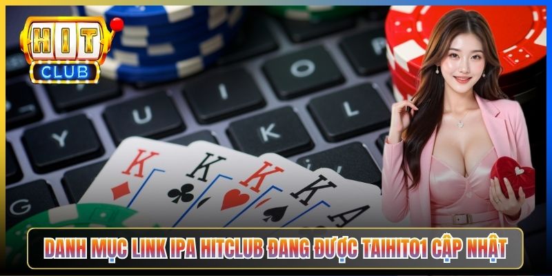 Danh mục link IPA Hitclub đang được Taihit01 cập nhật