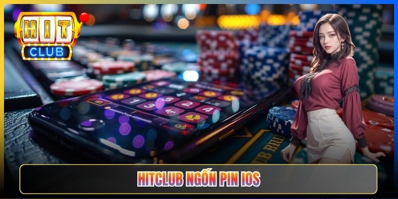 Hitclub iOS Taihit01 — App Ngốn Pin Dung Lượng Cách Tối Ưu Background iPhone