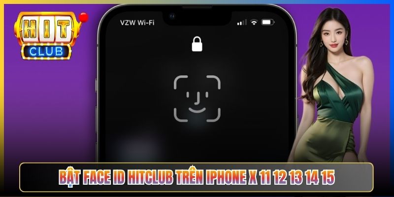 Bật Face ID Hitclub trên iPhone X 11 12 13 14 15