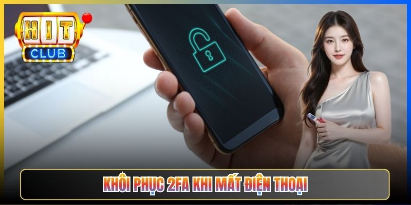 Khôi phục 2FA khi mất điện thoại