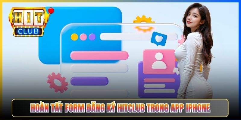 Hoàn tất form đăng ký Hitclub trong app iPhone