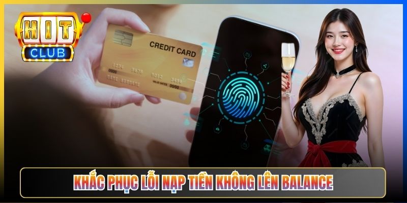 Khắc phục lỗi nạp tiền không lên balance