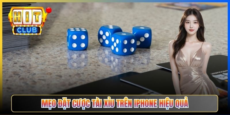 Mẹo đặt cược tài xỉu trên iPhone hiệu quả