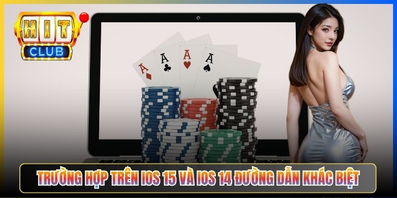 Trường hợp trên iOS 15 và iOS 14 đường dẫn khác biệt