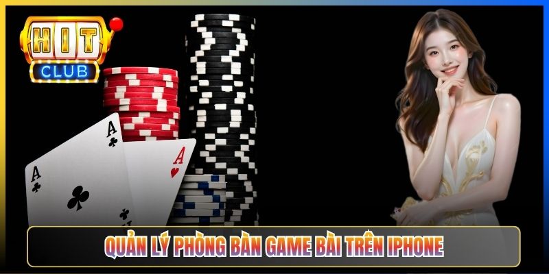 Quản lý phòng bàn game bài trên iPhone