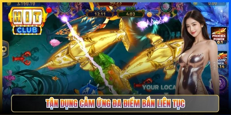 Tận dụng cảm ứng đa điểm bắn liên tục