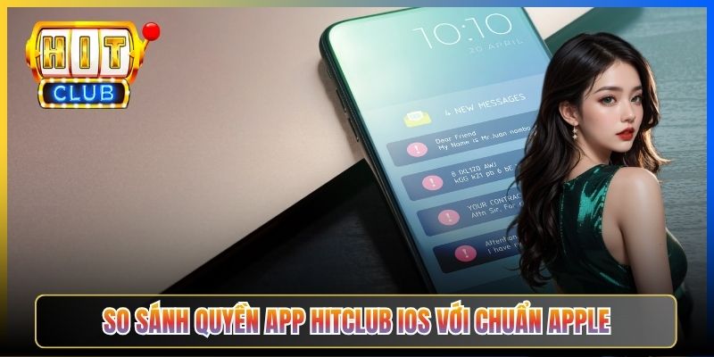 So sánh quyền app Hitclub iOS với chuẩn Apple