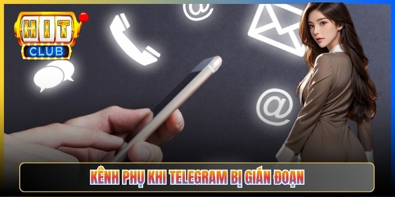 Kênh phụ khi Telegram bị gián đoạn