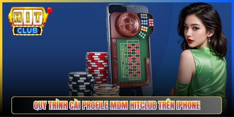 Quy trình cài Profile MDM Hitclub trên iPhone