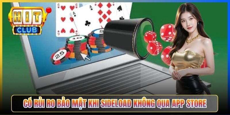 Có rủi ro bảo mật khi sideload không qua App Store