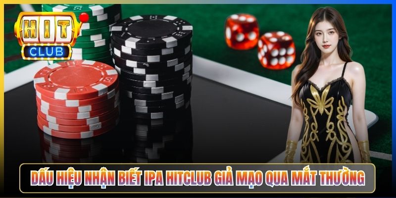 Dấu hiệu nhận biết IPA Hitclub giả mạo qua mắt thường