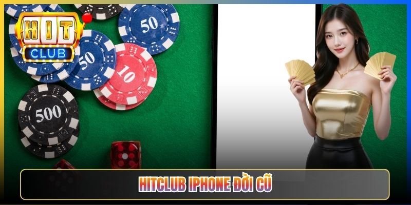 Hitclub iOS Taihit01 — Hỗ Trợ iPhone Đời Nào Từ iPhone 8 Tới iPhone 15 Pro Max