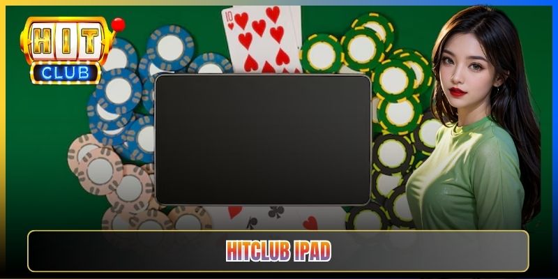 Taihit01 — Tải iOS Cho iPad Pro iPad Air Trải Nghiệm Hitclub Màn Lớn 2026