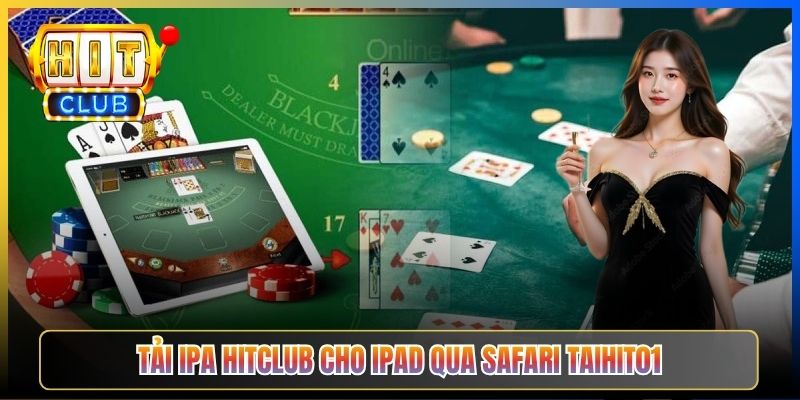 Tải IPA Hitclub cho iPad qua Safari Taihit01